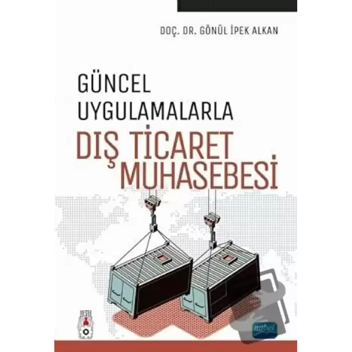 Güncel Uygulamalarla Dış Ticaret Muhasebesi