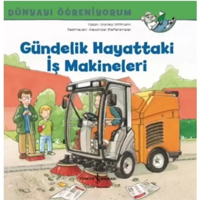 Gündelik Hayattaki iş Makineleri ; Dünyayı Öğreniyorum