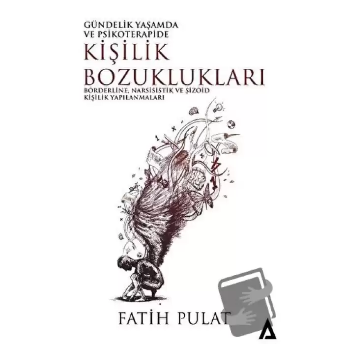 Gündelik Yaşamda ve Psikoterapide Kişilik Bozuklukları - Borderline, Narsisistik ve Şizoid Kişilik Yapılanmaları