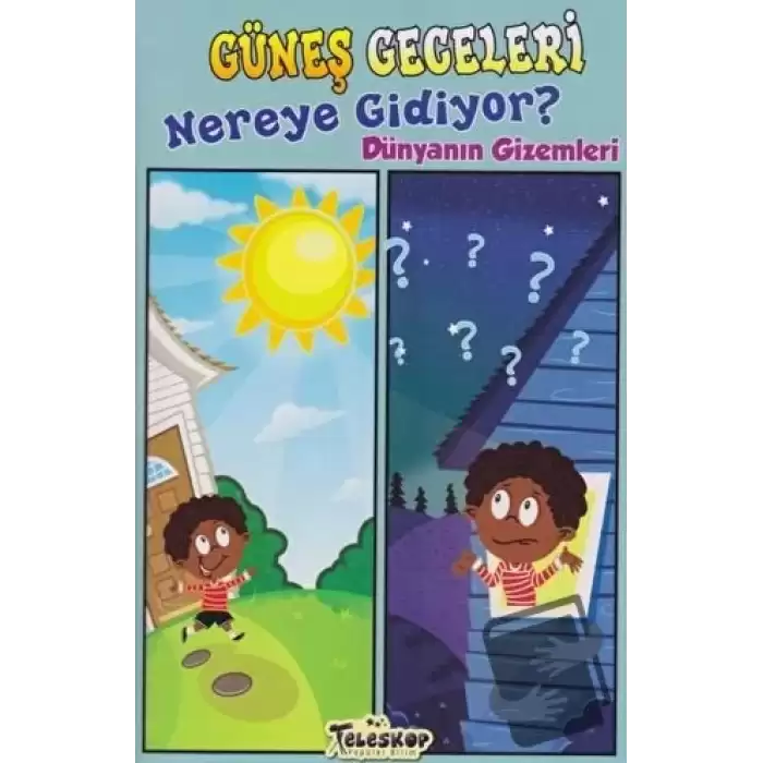 Güneş Geceleri Nereye Gidiyor?