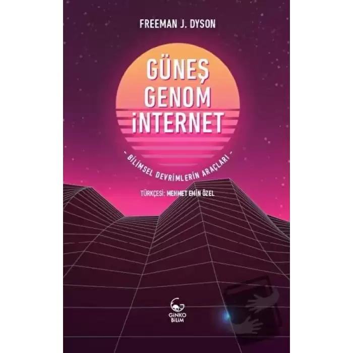 Güneş, Genom, İnternet Bilimsel Devrimlerin Araçları