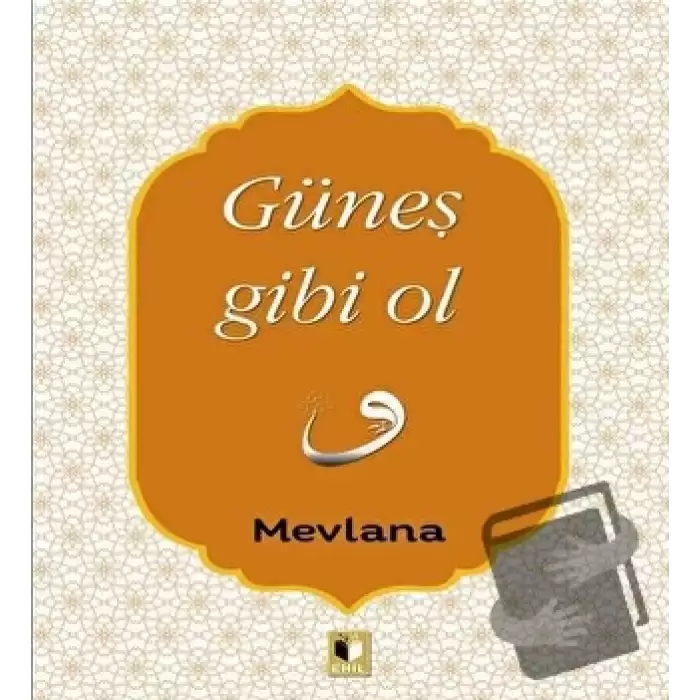 Güneş Gibi Ol