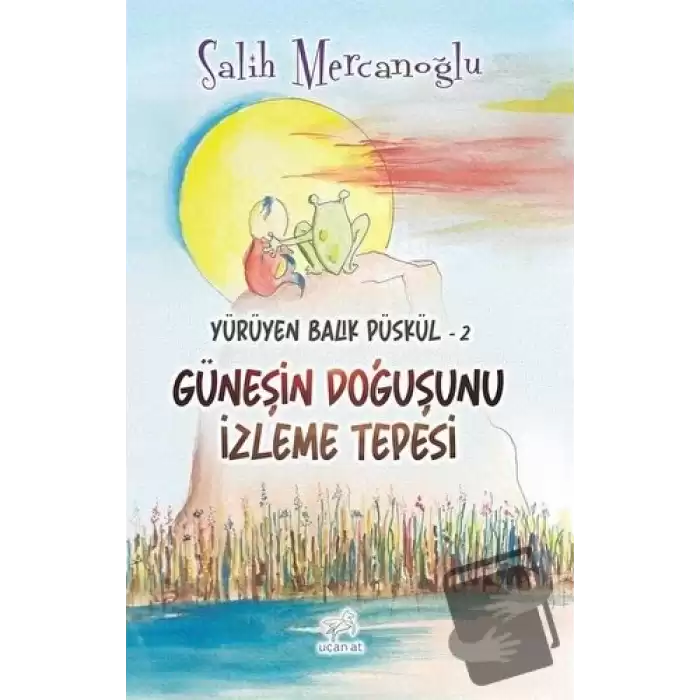 Güneşin Doğuşunu İzleme Tepesi - Yürüyen Balık Püskül 2