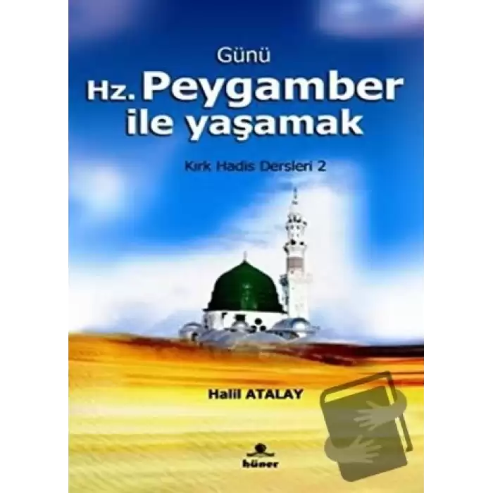 Günü Hz. Peygamber İle Yaşamak