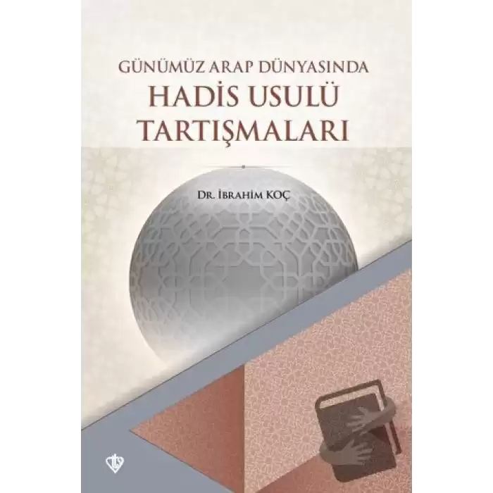 Günümüz Arap Dünyasının Hadis Usulü Tartışmaları