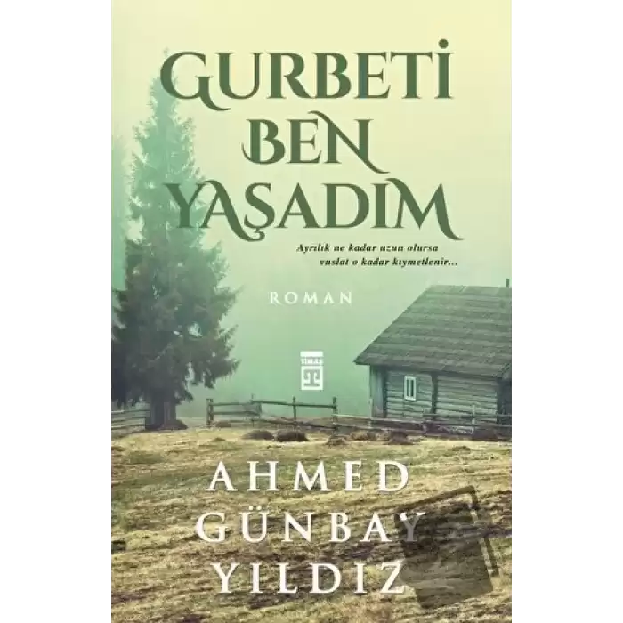 Gurbeti Ben Yaşadım