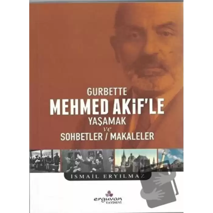 Gurbette Mehmed Akif’le Yaşamak ve Sohbetler Makaleler