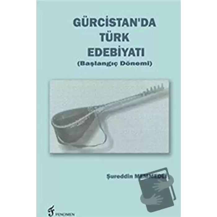 Gürcistanda Türk Edebiyatı (Başlangıç Dönemi)