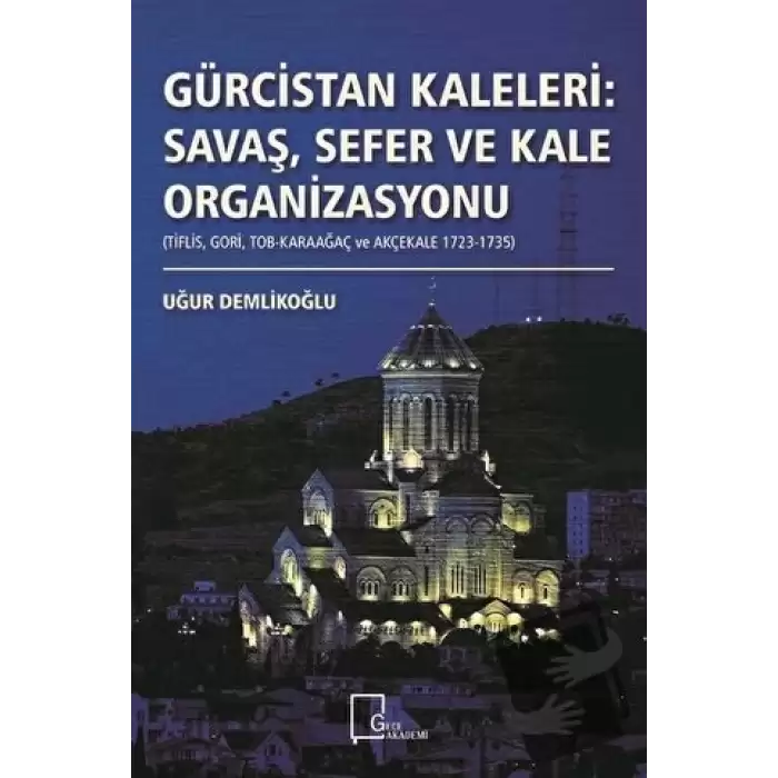 Gürcistan Kaleleri: Savaş Sefer ve Kale Organizasyonu