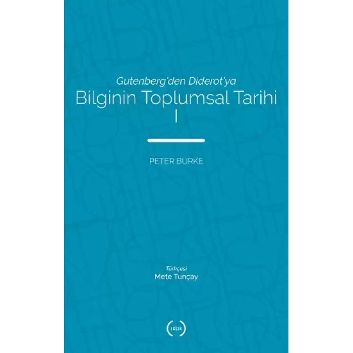 Gutenbergden Diderotya - Bilginin Toplumsal Tarihi 1