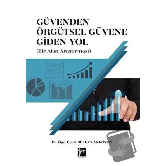 Güvenden Örgütsel Güvene Giden Yol (Bir Alan Araştırması)