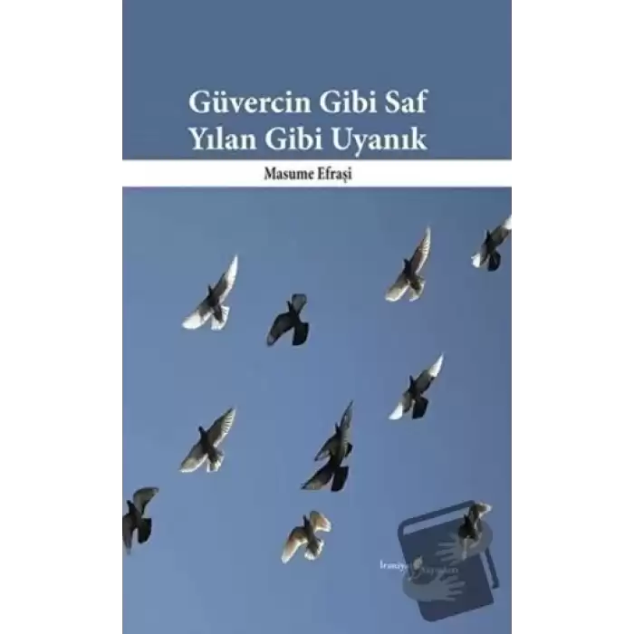 Güvercin Gibi Saf Yılan Gibi Uyanık