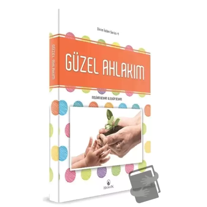 Güzel Ahlakım - Dinim İslam Serisi 4