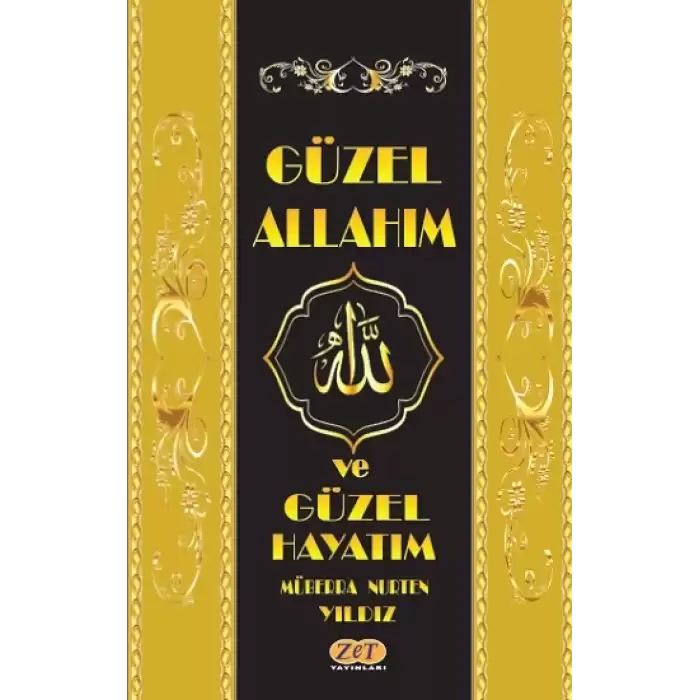 Güzel Allah’ım ve Güzel Hayatım