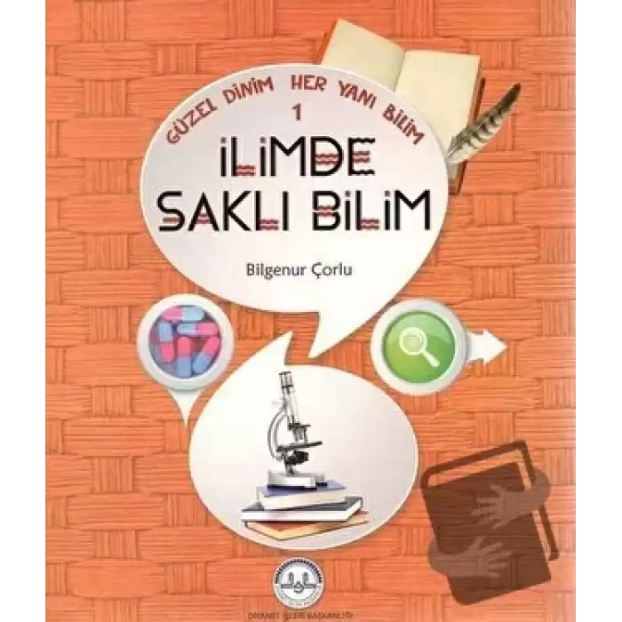 Güzel Dinim Her Yanı Bilim 1 - İlimde Saklı Bilim