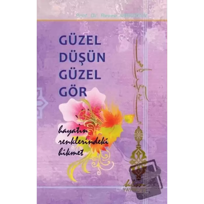 Güzel Düşün Güzel Gör