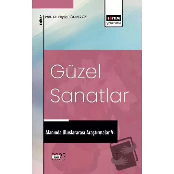 Güzel Sanatlar Alanında Uluslararası Araştırmalar VI