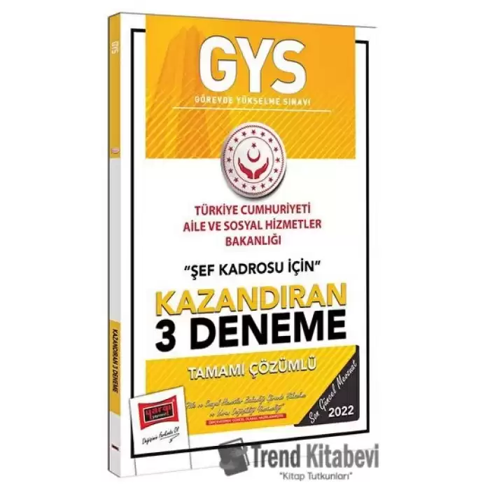 GYS T.C. Aile ve Sosyal Hizmetler Bakanlığı Şef Kadrosu İçin Kazandıran 3 Deneme Yargı Yayınları