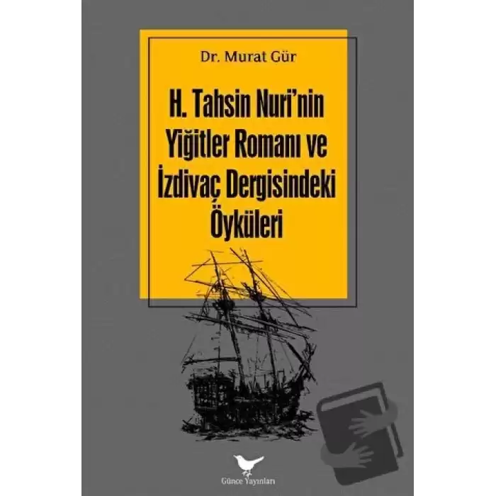 H. Tahsin Nurinin Yiğitler Romanı ve İzdivaç Dergisindeki Öyküleri