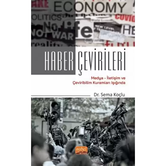 Haber Çevirileri / Medya-iletişim Ve Çeviribilim Kuramları Işığında