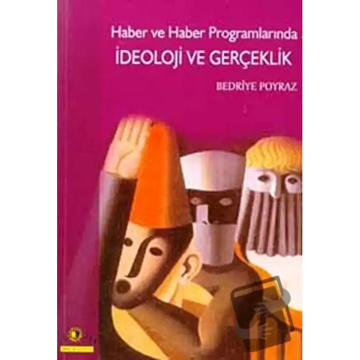 Haber ve Haber Programlarında İdeoloji ve Gerçeklik