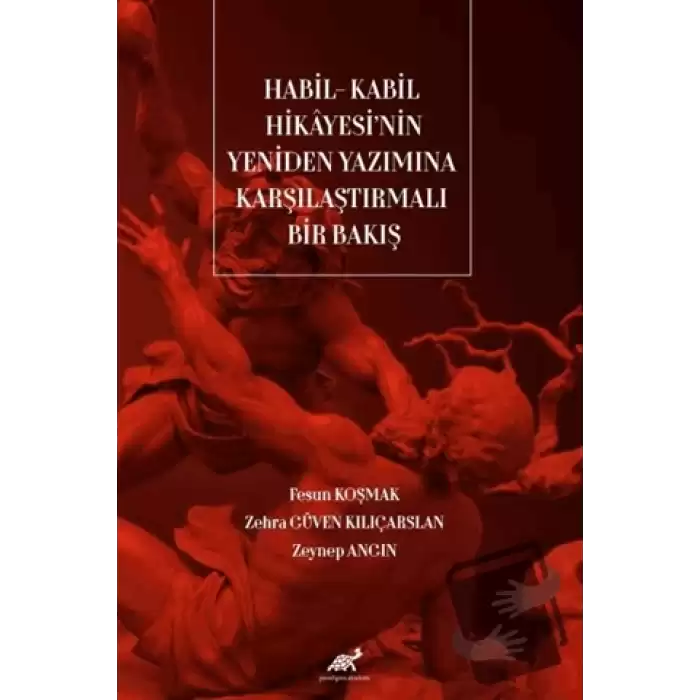 Habil - Kabil Hikayesinin Yeniden Yazımına Karşılaştırmalı Bakış