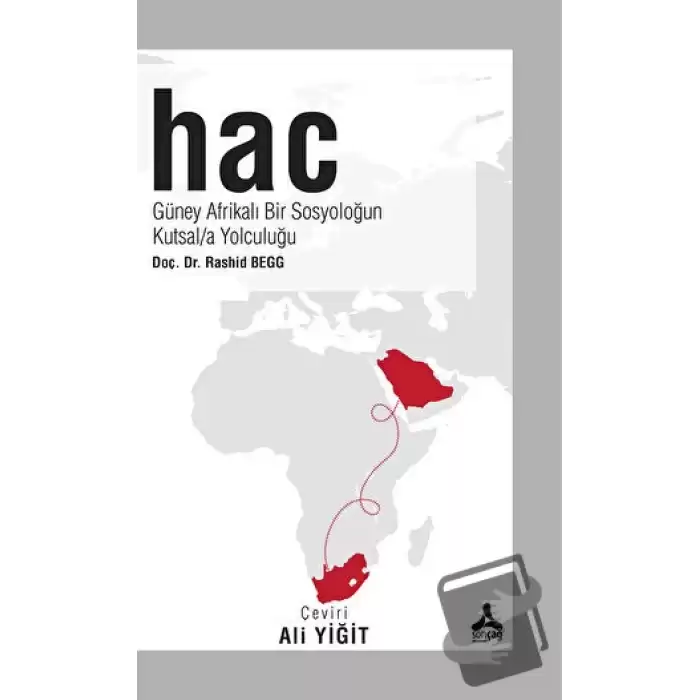 Hac - Güney Afrikalı Bir Sosyoloğun Kutsala Yolculuğu