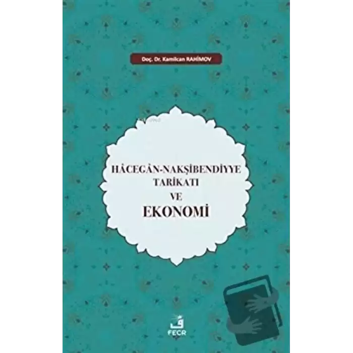 Hacegan-Nakşibendiyye Tarikatı ve Ekonomi