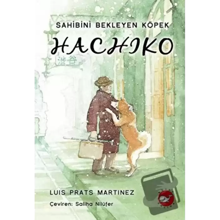 Hachiko - Sahibini Bekleyen Köpek (Ciltli)