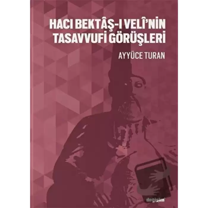 Hacı Bektaş-ı Veli’nin Tasavvufi Görüşleri