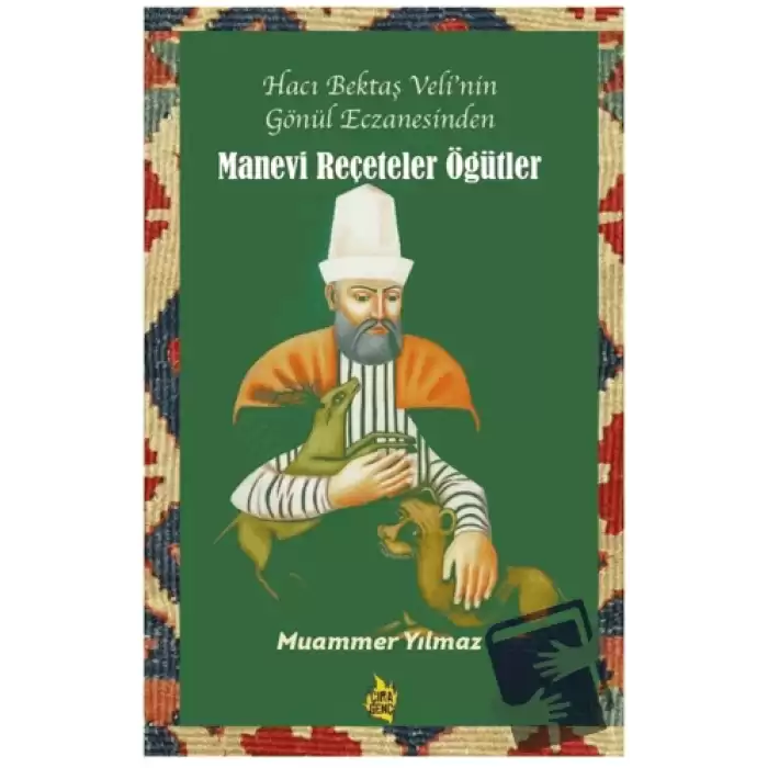 Hacı Bektaş Veli’nin Gönül Eczanesinden Manevi Reçeteler ve Öğütler