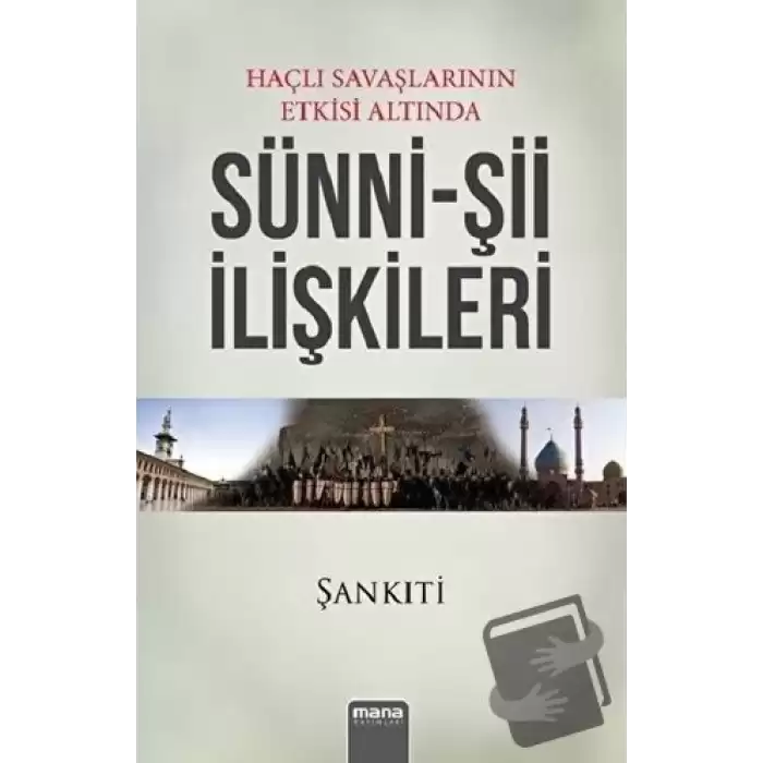 Haçlı Savaşlarının Etkisi Altında Sünni - Şii İlişkileri