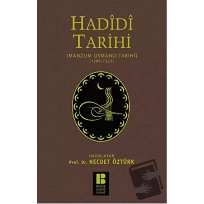 Hadidi Tarihi : Manzum Osmanlı Tarihi (1285 - 1523) (Ciltli)