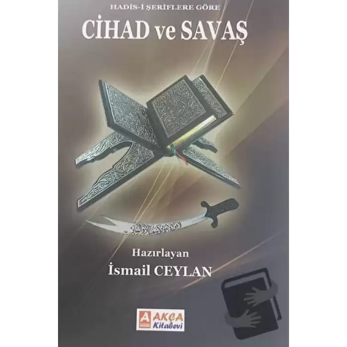 Hadis-i Şeriflere Göre Cihad ve Savaş