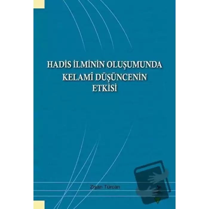 Hadis İlminin Oluşumunda Kelami Düşüncenin Etkisi