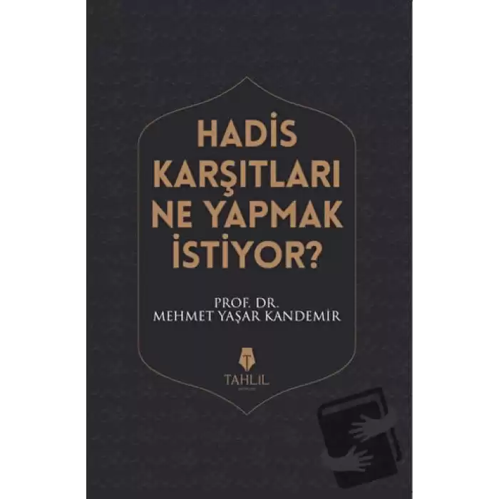 Hadis Karşıtları Ne Yapmak İstiyor?