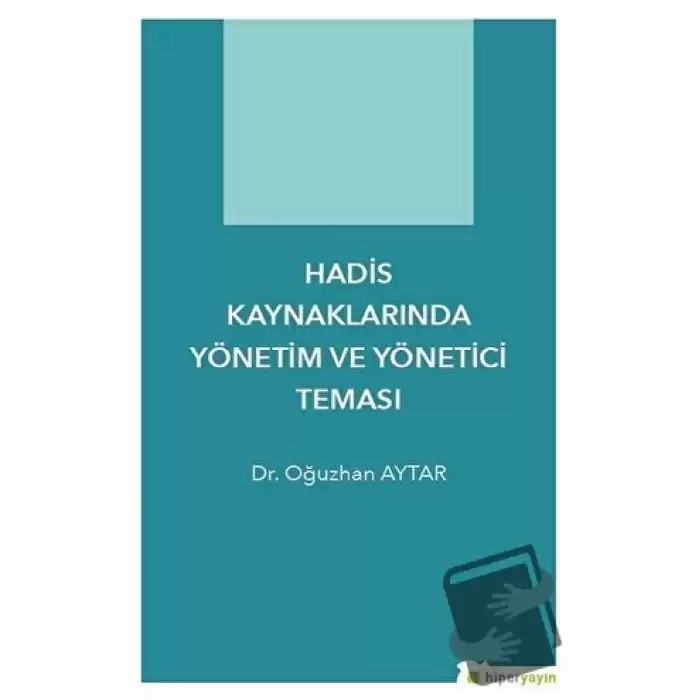 Hadis Kaynaklarında Yönetim ve Yönetici Teması