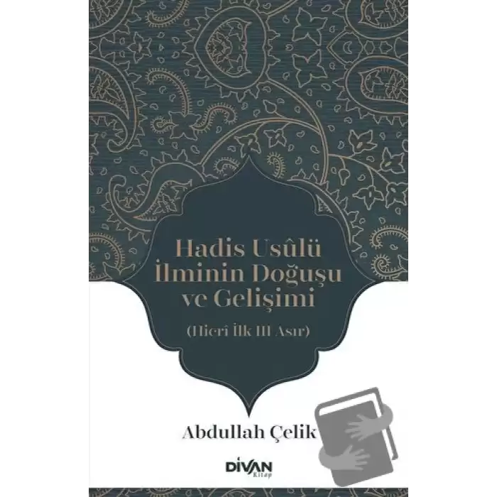 Hadis Usulü İlminin Doğuşu ve Gelişimi