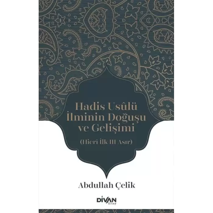 Hadis Usûlü İlminin Doğuşu ve Gelişimi