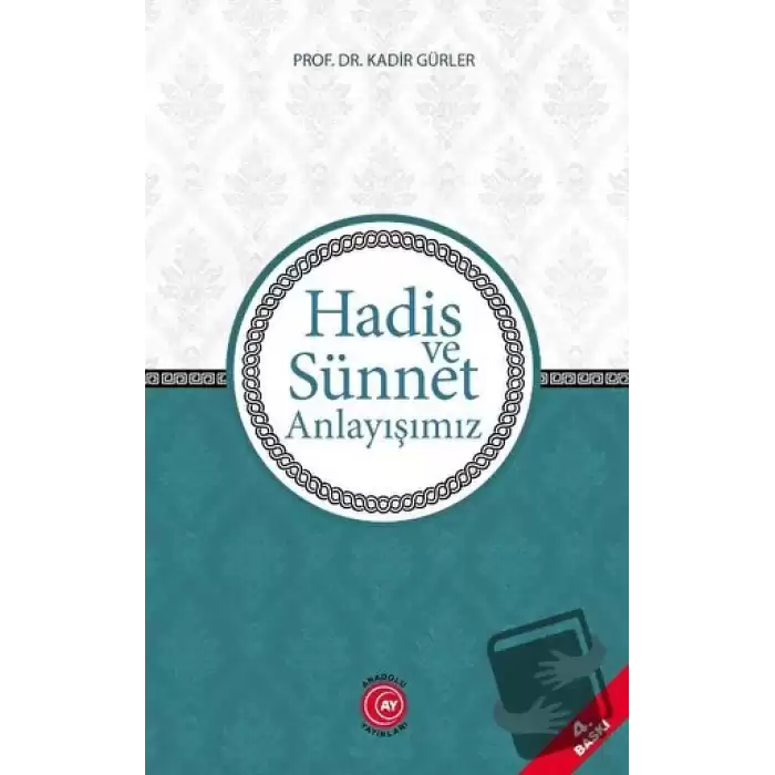 Hadis ve Sünnet Anlayışımız