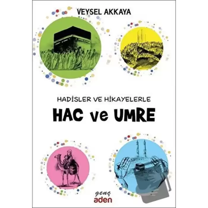 Hadisler ve Hikayelerle Hac ve Umre