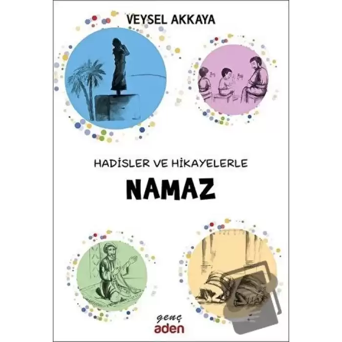 Hadisler ve Hikayelerle Namaz