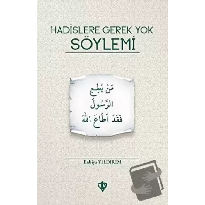 Hadislere Gerek Yok Söylemi