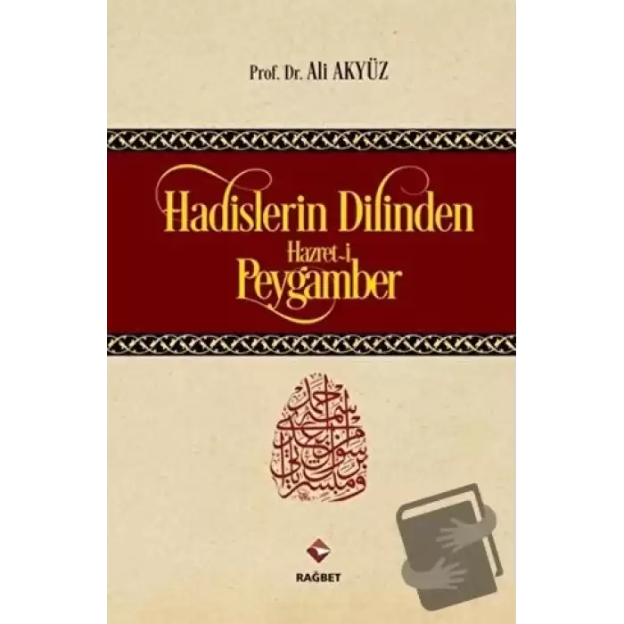 Hadislerin Dilinden Hazret-i Peygamber (Ciltli)