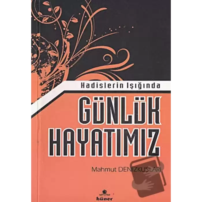 Hadislerin Işığında Günlük Hayatımız