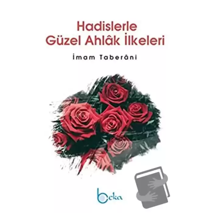 Hadislerle Güzel Ahlak İlkeleri