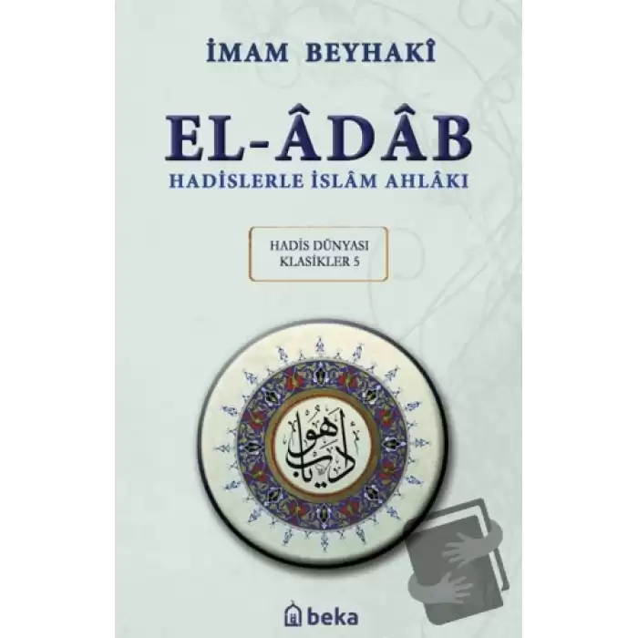 Hadislerle İslam Ahlakı - El-Adab Arapça Metinli