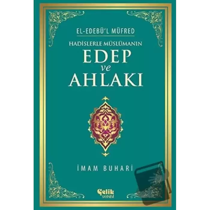 Hadislerle Müslümanın Edep ve Ahlakı