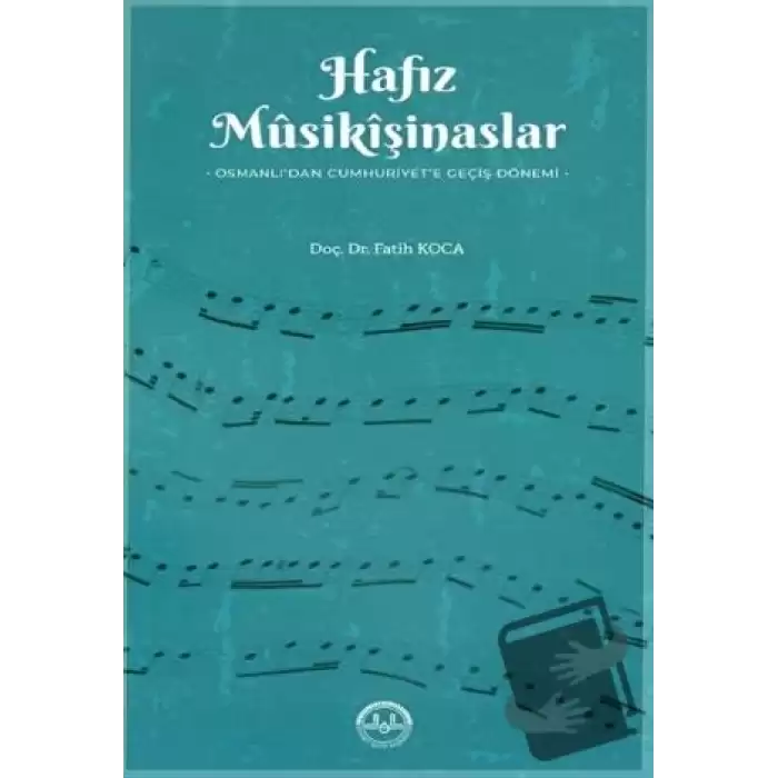 Hafız Musikişinaslar Osmanlıdan Cumhuriyete Geçiş Dönemi