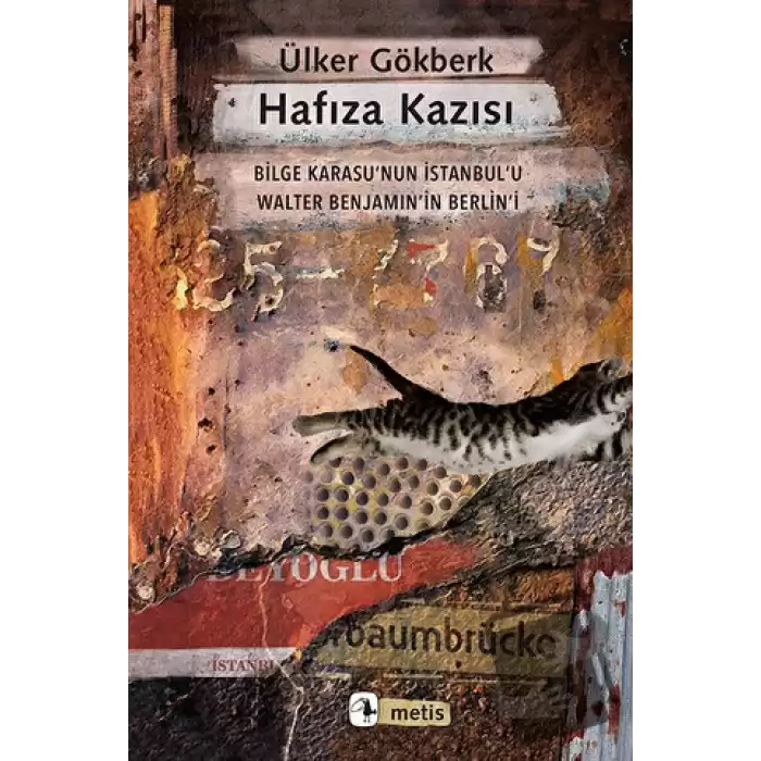 Hafıza Kazısı - Bilge Karasu’nun İstanbul’u Walter Benjamin’in Berlin’i